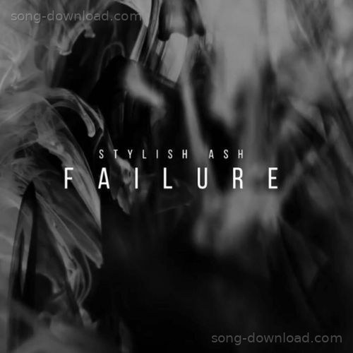 Failure STYLISH ASH MP3 Download